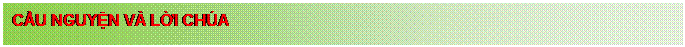 Text Box: C�̀U NGUY�̣N VÀ LỜI CHÚA